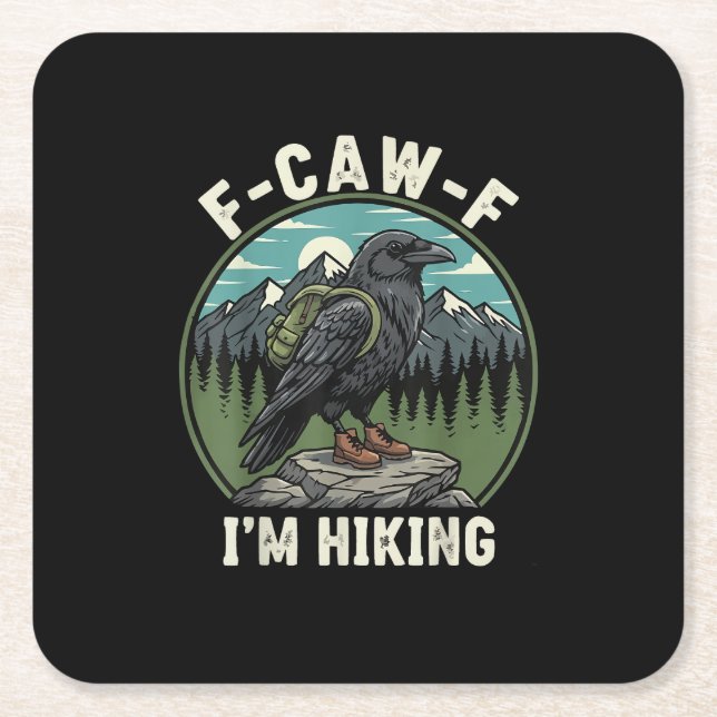 F-Caw-F I'm Hiking Raven Crow Spirit Cool Unique Square Paper Coaster (Front)