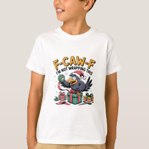 F-Caw-F I'm Not Wrapping This Funny Christmas T-Shirt
