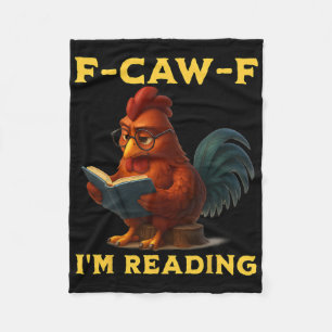 F-caw-f I'm Reading Chicken Book Lover Funny Intro Fleece Blanket