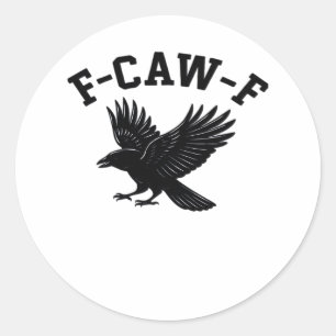 F-Caw-F Meme Funny Trendy Classic Round Sticker