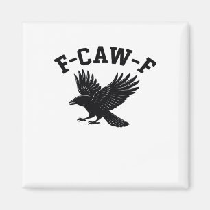 F-Caw-F Meme Funny Trendy Magnet