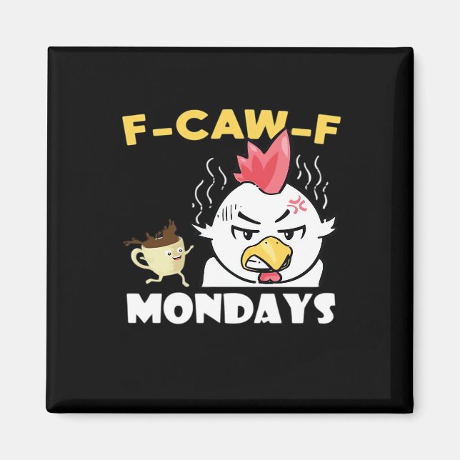 F-Caw-F Mondays Classic Minimal Clean Magnet (Front)