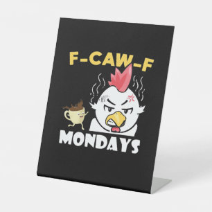 F-Caw-F Mondays Classic Minimal Clean Pedestal Sign