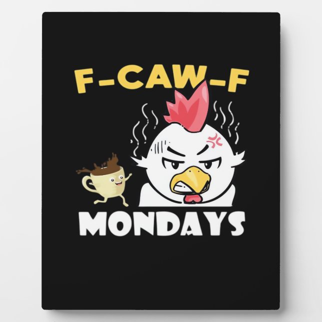 F-Caw-F Mondays Classic Minimal Clean Plaque (Front)