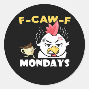 F-Caw-F Mondays Classic Minimal Clean Round Sticker