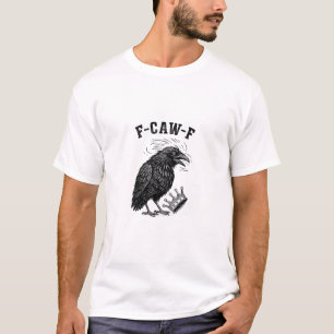 F Caw F No Kings In America Creative Style T-Shirt