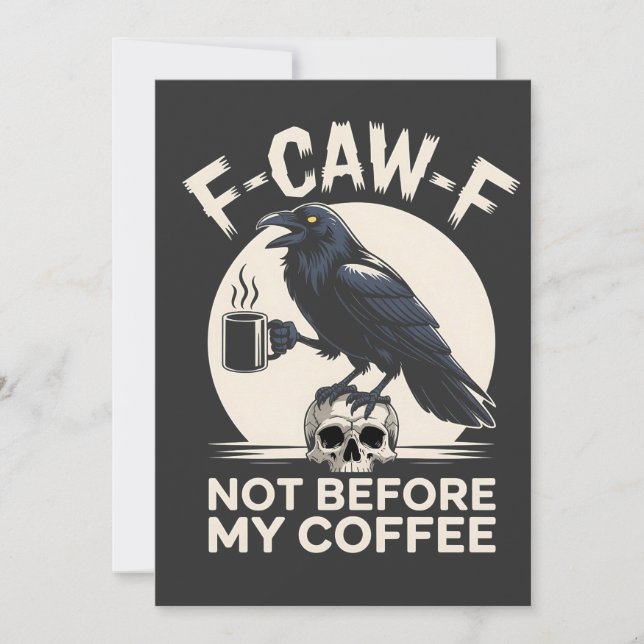 F-Caw-F Not Before My Coffee Funny Raven Crow  Card (Front)