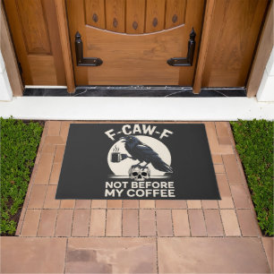 F-Caw-F Not Before My Coffee Funny Raven Crow Doormat