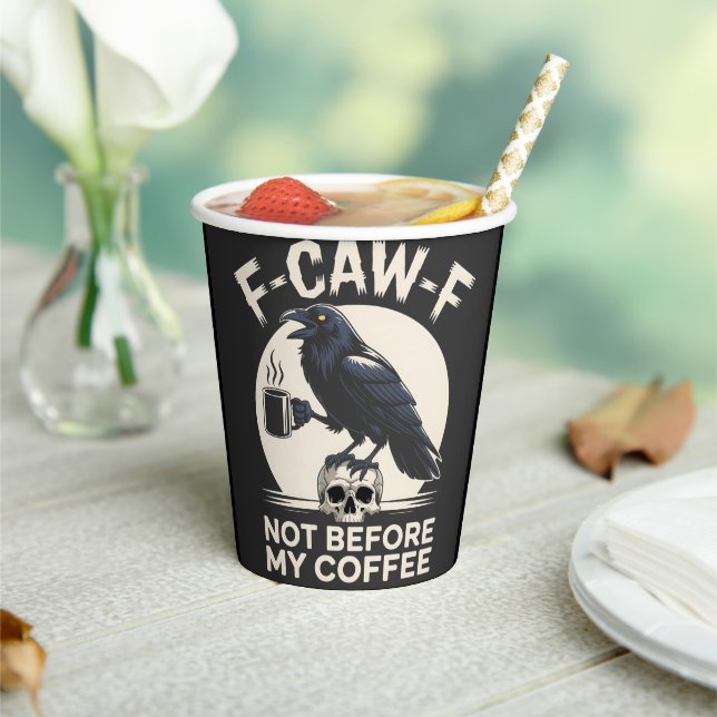 F-Caw-F Not Before My Coffee Funny Raven Crow  Paper Cups (Insitu)