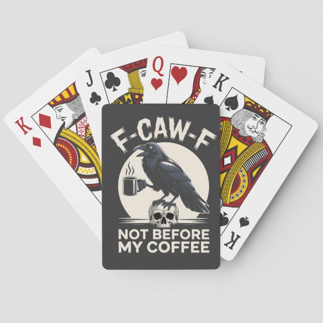 F-Caw-F Not Before My Coffee Funny Raven Crow  Playing Cards (Back)