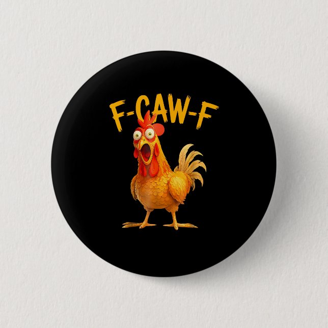 F-Caw-F Pun Funny Chicken Rooster Cawing Grunge 6 Cm Round Badge (Front)