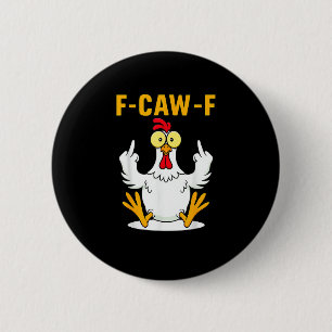 F-Caw-F Quote Rooster Meme 6 Cm Round Badge