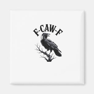 F-Caw-F Raven Adult Humour Bird Funny Gothic Goth Magnet