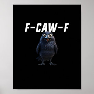 F Caw F Raven Funny Gear Creative Style Poster