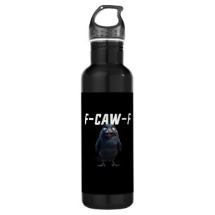 F-Caw-F Raven Funny Raven F-Caw-F Gear Creative St 710 Ml Water Bottle