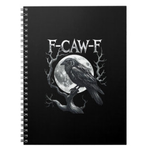 F-Caw-F Raven Moon Gothic Halloween Crow Bird Love Notebook