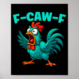 F-caw-f Rooster Chicken Funny Farm Animal Humour  Poster