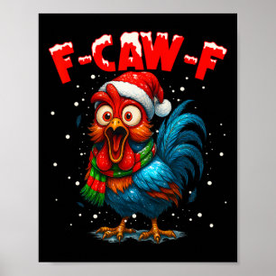 F Caw F Rooster Christmas Fcawf Chicken Shirt Men  Poster