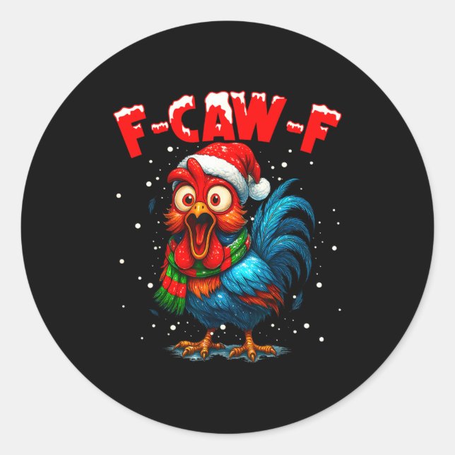 F Caw F Rooster Christmas Fcawf Chicken Whisperer  Classic Round Sticker (Front)