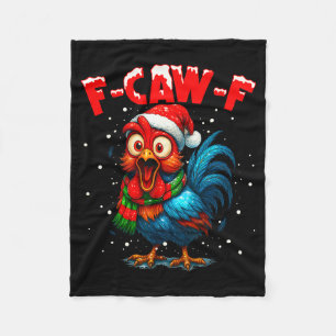 F Caw F Rooster Christmas Fcawf Chicken Whisperer  Fleece Blanket