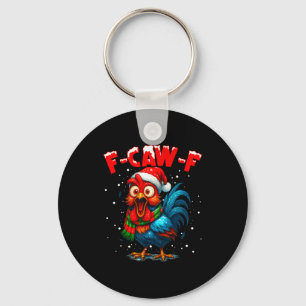F Caw F Rooster Christmas Fcawf Chicken Whisperer Key Ring