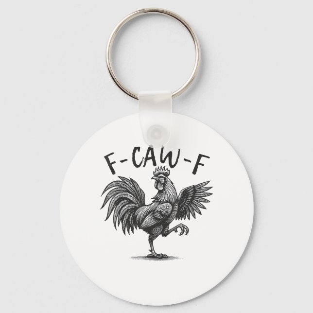 F Caw F Rooster, F-Caw-F Funny Chicken Humour Cool Key Ring (Front)