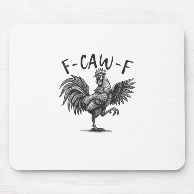 F Caw F Rooster, F-Caw-F Funny Chicken Humour Cool Mouse Pad (Front)