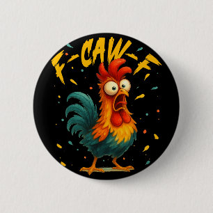 F Caw F Rooster Funny Bird Chicken Whisperer Fawk 6 Cm Round Badge
