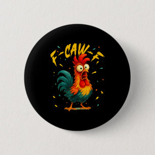 F Caw F Rooster Funny Bird Chicken Whisperer Fawk 6 Cm Round Badge
