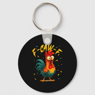 F Caw F Rooster Funny Bird Chicken Whisperer Fawk  Key Ring
