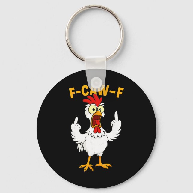 F Caw F Rooster Funny Bird Chicken Whisperer Fawk  Key Ring (Front)