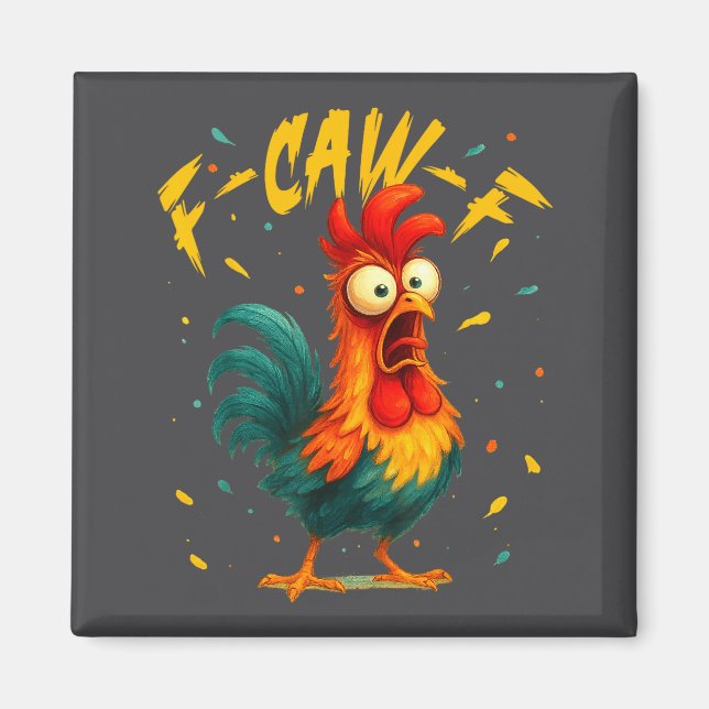 F Caw F Rooster Funny Bird Chicken Whisperer Fawk  Magnet (Front)