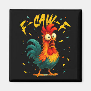 F Caw F Rooster Funny Bird Chicken Whisperer Fawk Magnet