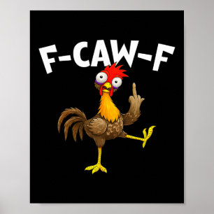 F Caw F Rooster Funny Bird Chicken Whisperer Fawk  Poster