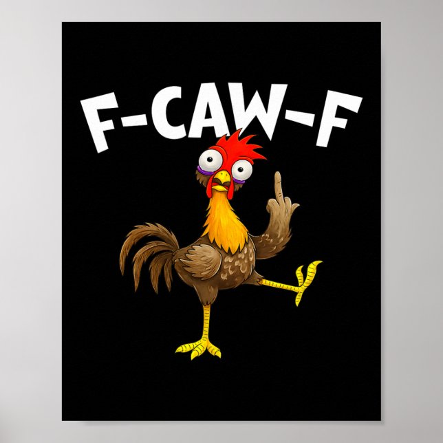 F Caw F Rooster Funny Bird Chicken Whisperer Fawk  Poster (Front)