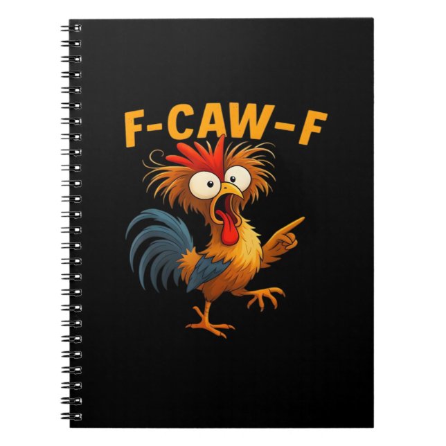 F-Caw-F Rooster Funny Bird F-Caw-F Chicken Whisper Notebook (Front)