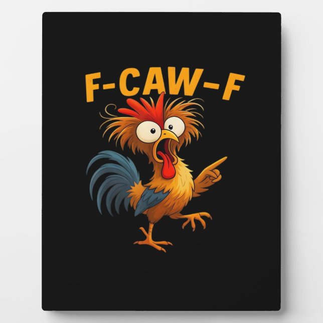 F-Caw-F Rooster Funny Bird F-Caw-F Chicken Whisper Plaque (Front)
