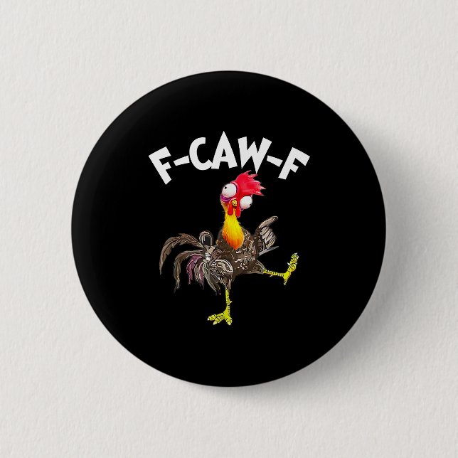 F-caw-f Rooster Funny Bird Fcaw-f Chicken Whispere 6 Cm Round Badge (Front)