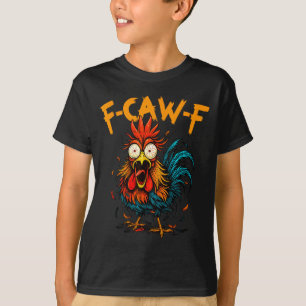 F Caw F Rooster Funny Bird Fcawf Chicken Coffee  T-Shirt