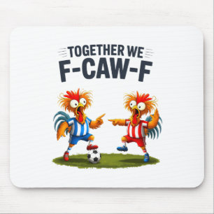 F Caw F Rooster Funny Bird Fcawf Chicken Soccer Fa Mouse Pad