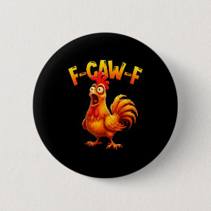 F Caw F Rooster Funny Bird Fcawf Chicken Whisperer 6 Cm Round Badge