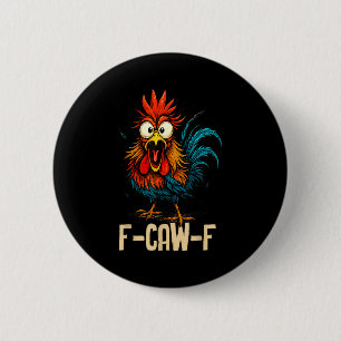 F Caw F Rooster Funny Bird Fcawf Chicken Whisperer 6 Cm Round Badge