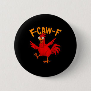 F Caw F Rooster Funny Bird Fcawf Chicken Whisperer 6 Cm Round Badge