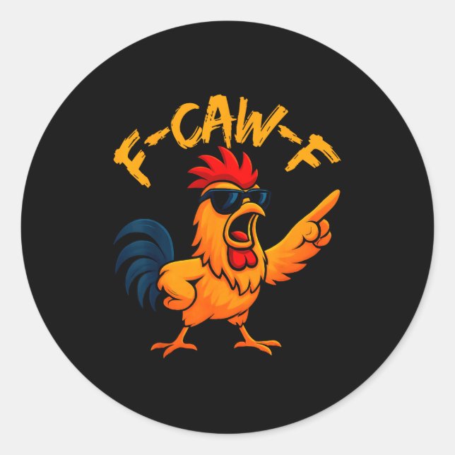 F Caw F Rooster Funny Bird Fcawf Chicken Whisperer Classic Round Sticker (Front)