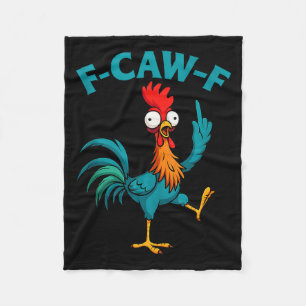 F Caw F Rooster Funny Bird Fcawf Chicken Whisperer Fleece Blanket