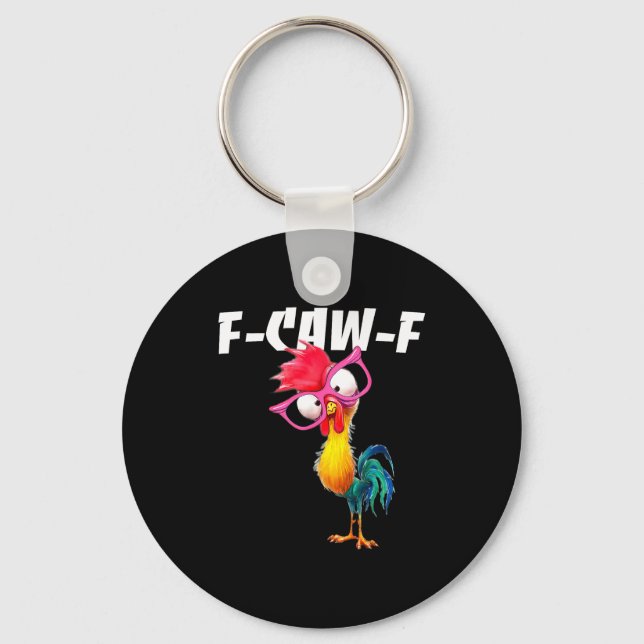 F Caw F Rooster Funny Bird Fcawf Chicken Whisperer Key Ring (Front)