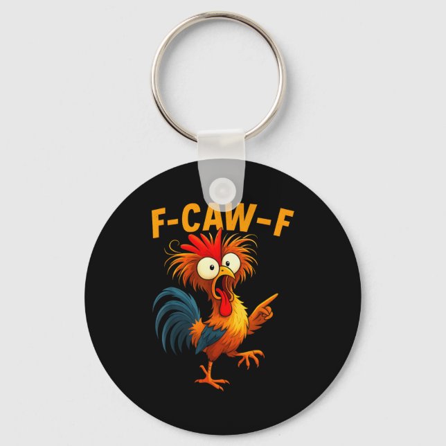 F Caw F Rooster Funny Bird Fcawf Chicken Whisperer Key Ring (Front)