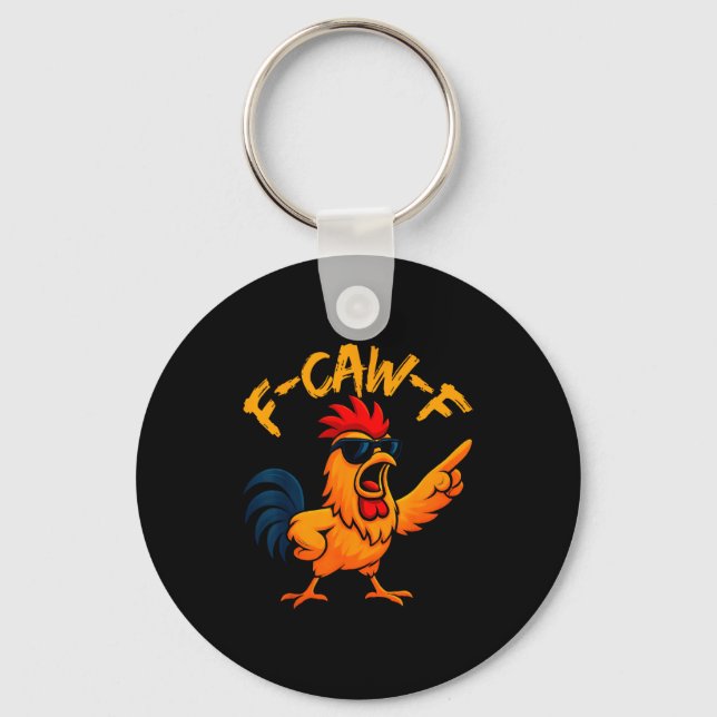 F Caw F Rooster Funny Bird Fcawf Chicken Whisperer Key Ring (Front)
