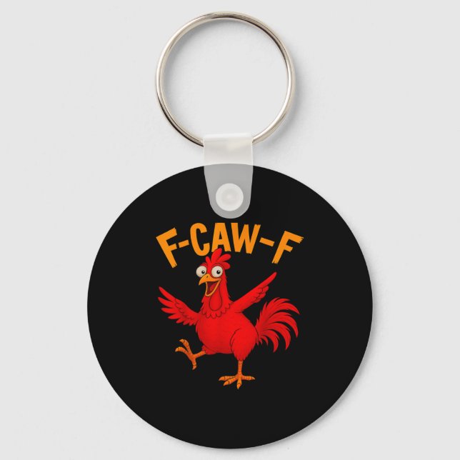 F Caw F Rooster Funny Bird Fcawf Chicken Whisperer Key Ring (Front)