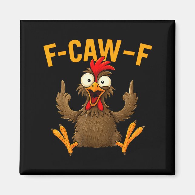 F Caw F Rooster Funny Bird Fcawf Chicken Whisperer Magnet (Front)